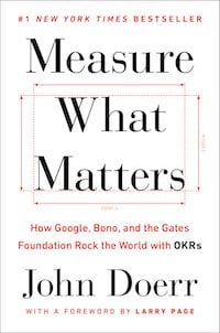 Measure What Matters: OKRs