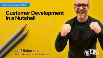 Video: Customer Development in a Nutshell - How to start a business that works & solve essential problems